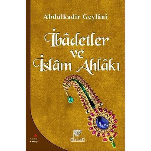 Badetler Ve Slam Ahlak Gelenek Yay Nlar Abd Lkadir Geylani