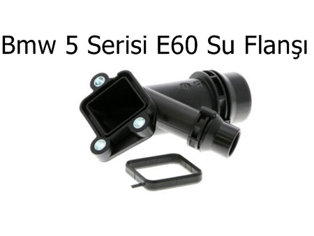 Bmw 5 Serisi E60 Su Flanşı