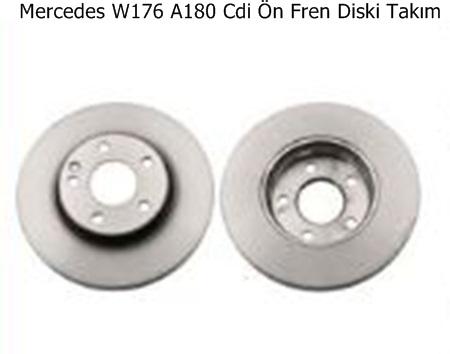 Mercedes W176 A180 Cdi Ön Fren Diski Takım