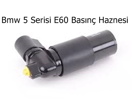 Bmw 5 Serisi E60 Basınç Haznesi