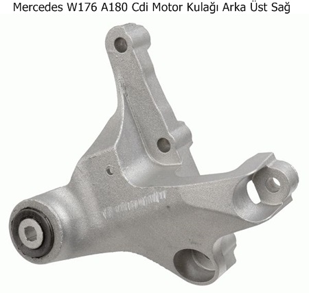 Mercedes W176 A180 Cdi Motor Kulağı Arka Üst Sağ