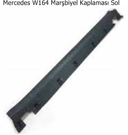 Mercedes W164 Marşbiyel Kaplaması Sol
