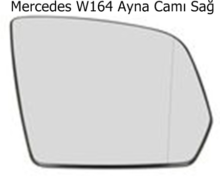 Mercedes W164 Ayna Camı Sağ