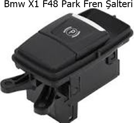 Bmw X1 F48 Park Fren Şalteri