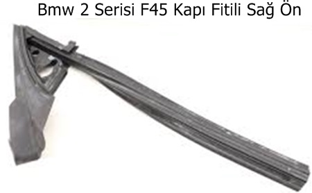 Bmw 2 Serisi F45 Kapı Fitili Sağ Ön