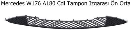 Mercedes W176 A180 Cdi Tampon Izgarası Ön Orta