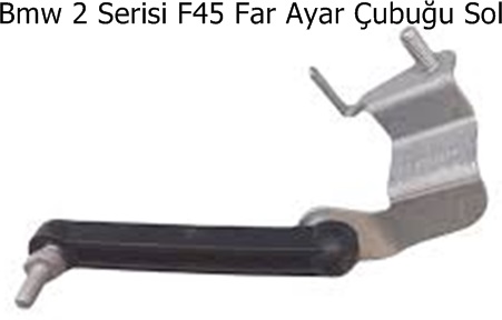 Bmw 2 Serisi F45 Far Ayar Çubuğu Sol