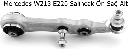 Mercedes W213 E220 Salıncak Ön Sağ Alt