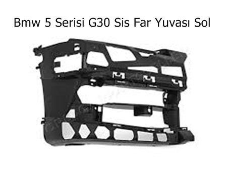 Bmw 5 Serisi G30 Sis Far Yuvası Sol