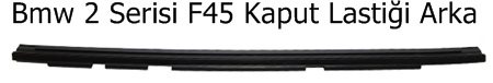 Bmw 2 Serisi F45 Kaput Lastiği Arka