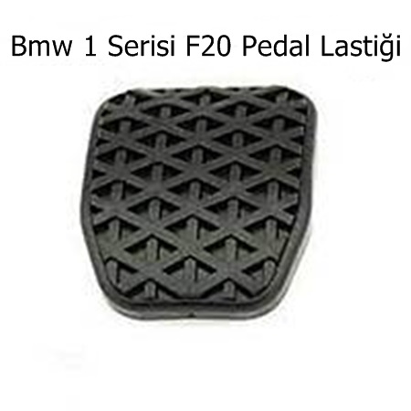 Bmw 1 Serisi F20 Pedal Lastiği