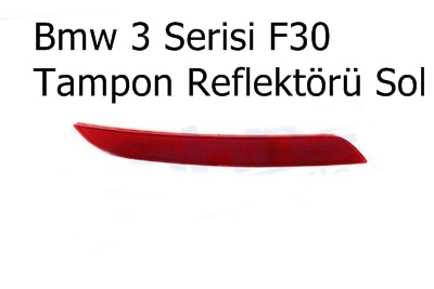 Bmw 3 Serisi F30 Tampon Reflektörü Sol
