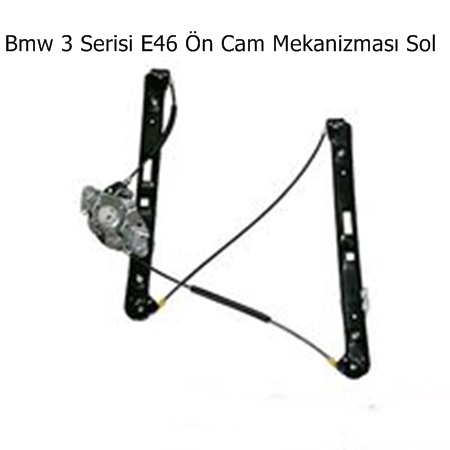 Bmw 3 Serisi E46 Ön Cam Mekanizması Sol