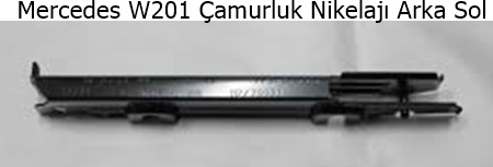 Mercedes W201 Çamurluk Nikelajı Arka Sol