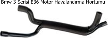 Bmw 3 Serisi E36 Motor Havalandırma Hortumu
