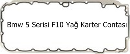 Bmw 5 Serisi F10 Yağ Karter Contası
