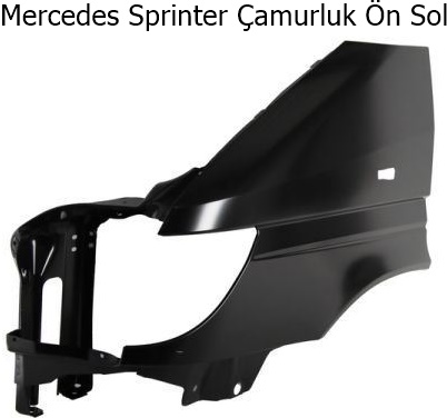 Mercedes Sprinter Çamurluk Ön Sol