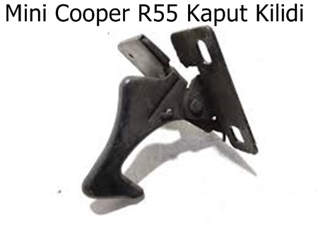 Mini Cooper R55 Kaput Kilidi