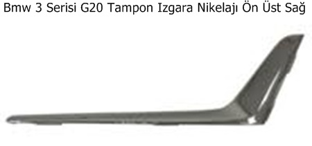 Bmw 3 Serisi G20 Tampon Izgara Nikelajı Ön Üst Sağ