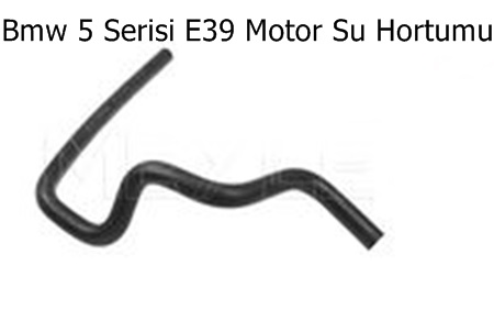 Bmw 5 Serisi E39 Motor Su Hortumu