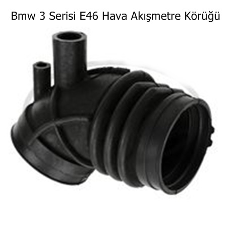 Bmw 3 Serisi E46 Hava Akışmetre Körüğü
