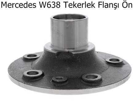 Mercedes W638 Tekerlek Flanşı Ön