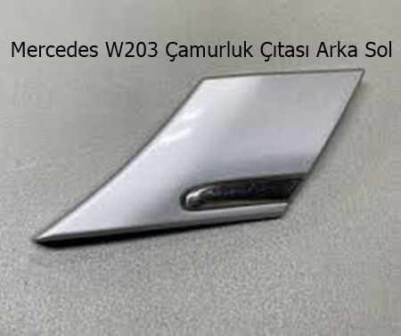 Mercedes W203 Çamurluk Çıtası Arka Sol
