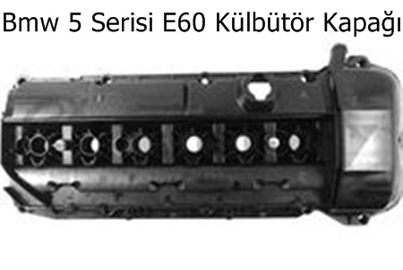 Bmw 5 Serisi E60 Külbütör Kapağı