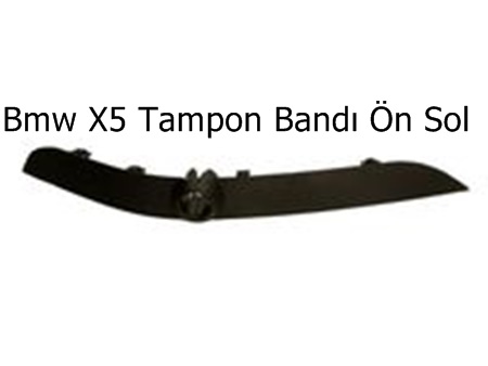 Bmw X5 Tampon Bandı Ön Sol