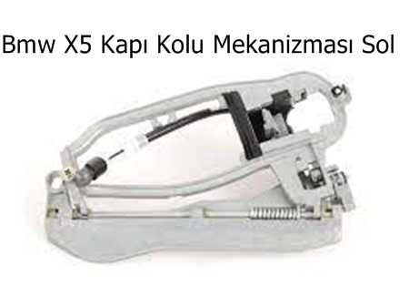 Bmw X5 Kapı Kolu Mekanizması Sol