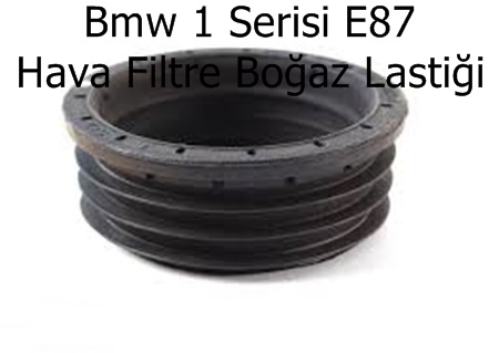 Bmw 1 Serisi E87 Hava Filtre Boğaz Lastiği