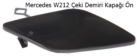 Mercedes W212 Çeki Demiri Kapağı Ön
