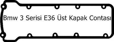 Bmw 3 Serisi E36 Üst Kapak Contası