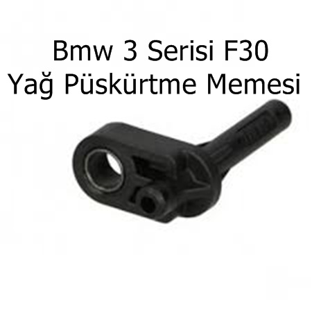 Bmw 3 Serisi F30 Yağ Püskürtme Memesi