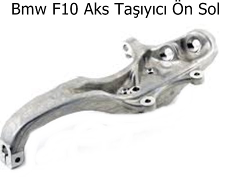 Bmw F10 Aks Taşıyıcı Ön Sol