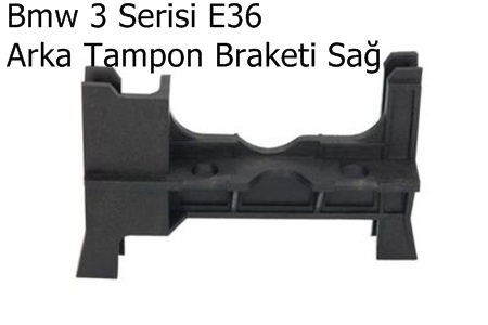 Bmw 3 Serisi E36 Arka Tampon Braketi Sağ  