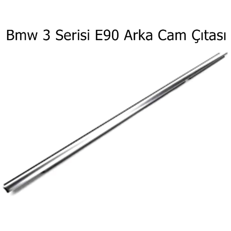 Bmw 3 Serisi E90 Arka Cam Çıtası