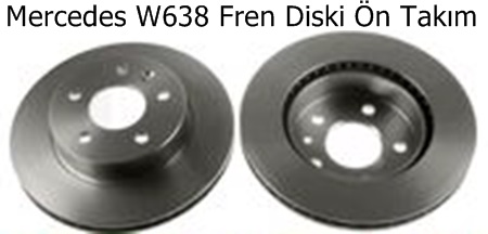 Mercedes W638 Fren Diski Ön Takım