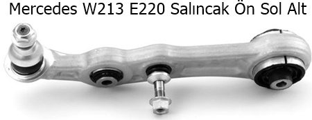 Mercedes W213 E220 Salıncak Ön Sol Alt