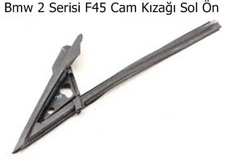 Bmw 2 Serisi F45 Cam Kızağı Sol Ön