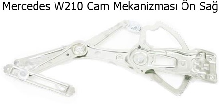 Mercedes W210 Cam Mekanizması Ön Sağ