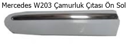 Mercedes W203 Çamurluk Çıtası Ön Sol