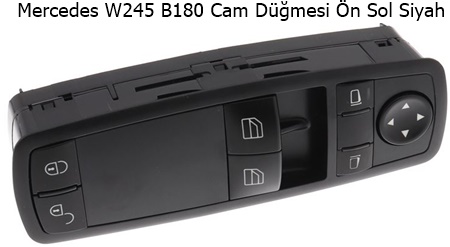 Mercedes W245 B180 Cam Düğmesi Ön Sol Siyah