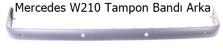 Mercedes W210 Tampon Bandı Arka