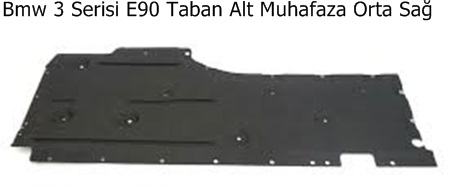Bmw 3 Serisi E90 Taban Alt Muhafaza Orta Sağ
