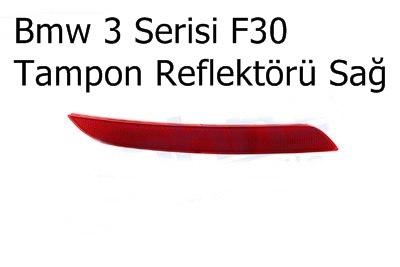 Bmw 3 Serisi F30 Tampon Reflektörü Sağ
