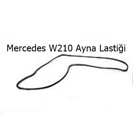 Mercedes W210 Ayna Lastiği