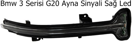 Bmw 3 Serisi G20 Ayna Sinyali Sağ Led