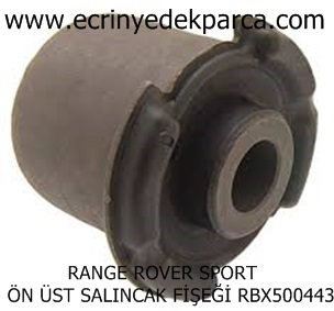 RANGE ROVER SPORT SALINCAK FİŞEĞİ ÖN ÜST RBX500443