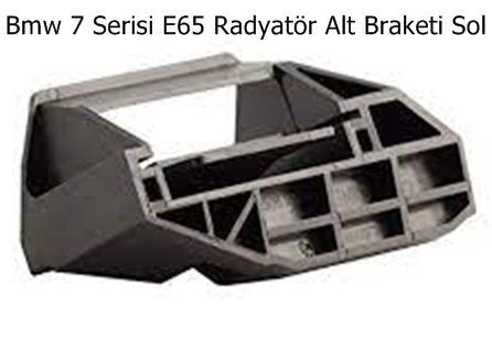 Bmw 7 Serisi E65 Radyatör Alt Braketi Sol